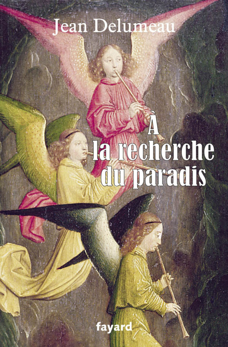 À la recherche du paradis - Jean Delumeau - FAYARD