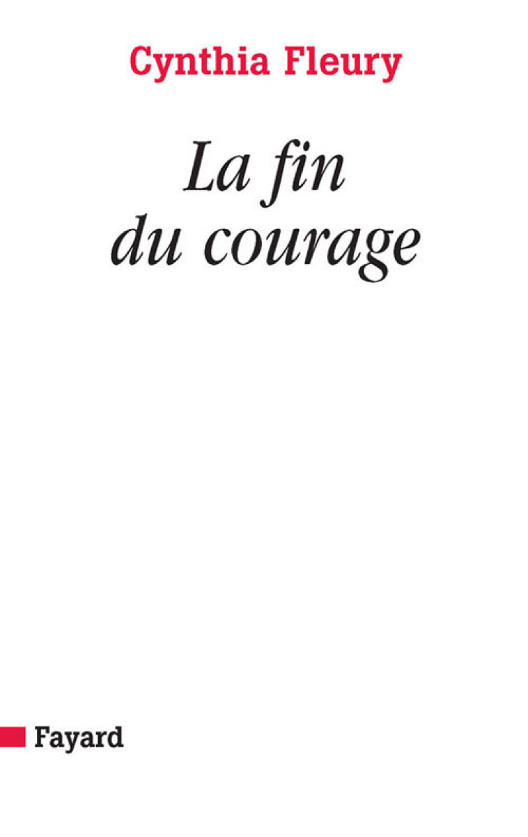 La fin du courage - Cynthia FLEURY - FAYARD