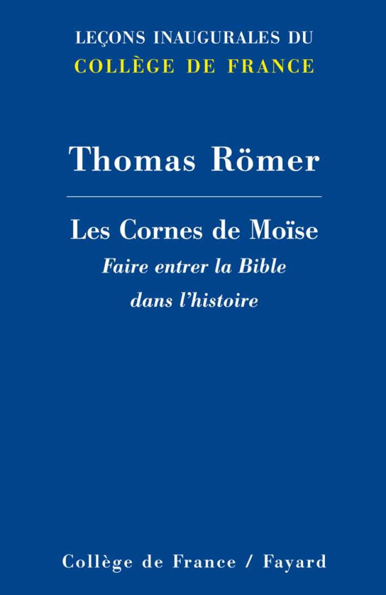 Les Cornes de Moïse - Thomas Römer - FAYARD