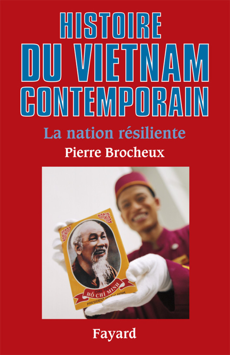 HISTOIRE DU VIETNAM CONTEMPORAIN - Pierre Brocheux - FAYARD