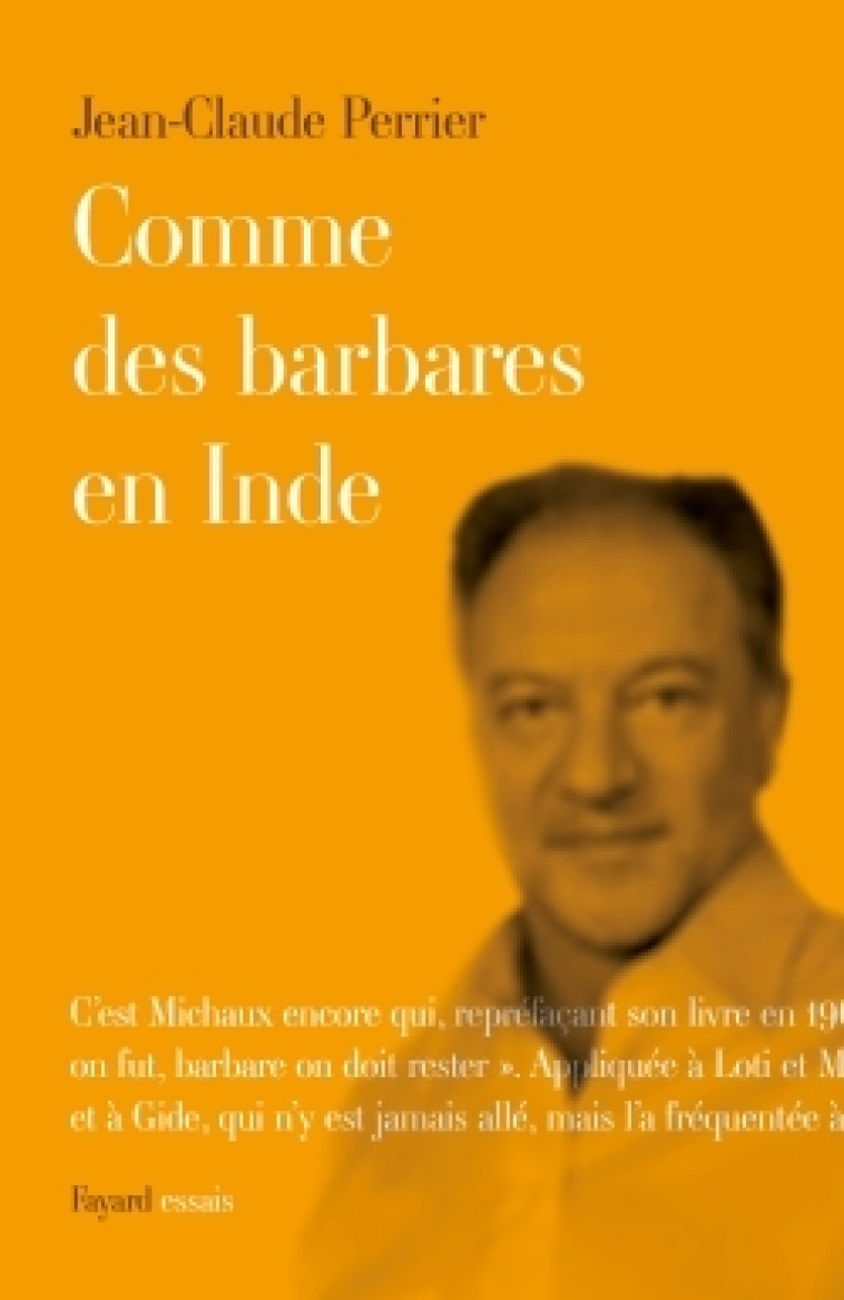 Comme des barbares en Inde - Jean-Claude Perrier - FAYARD