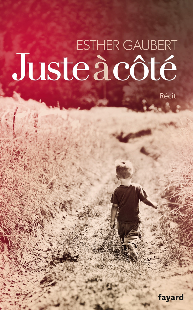 Juste à côté - Esther Gaubert - FAYARD