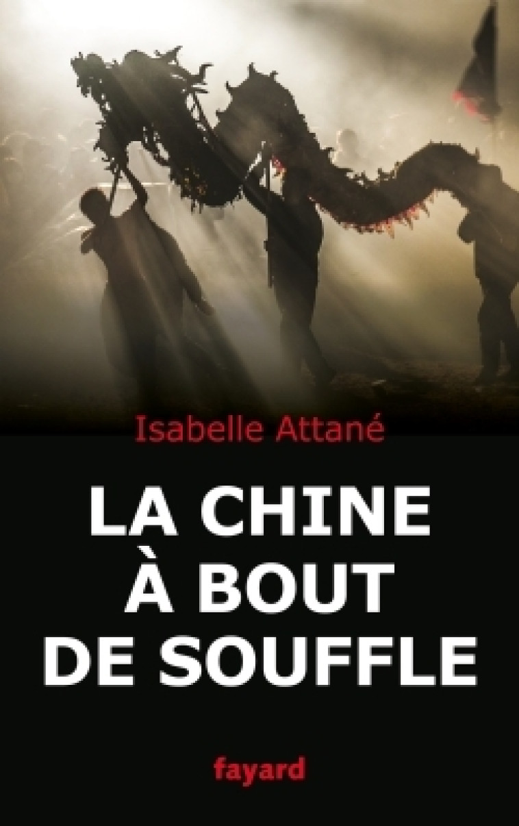 LA CHINE A BOUT DE SOUFFLE - Isabelle Attané - FAYARD