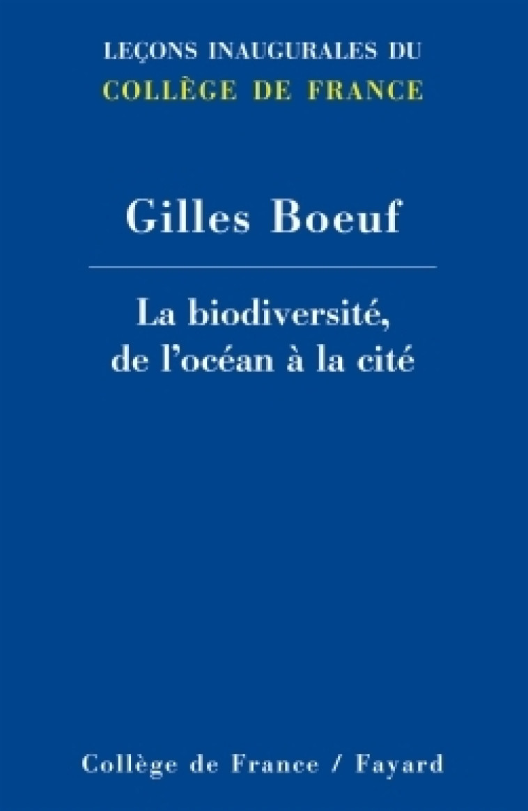 La biodiversité, de l'océan à la cité - Gilles Boeuf - FAYARD