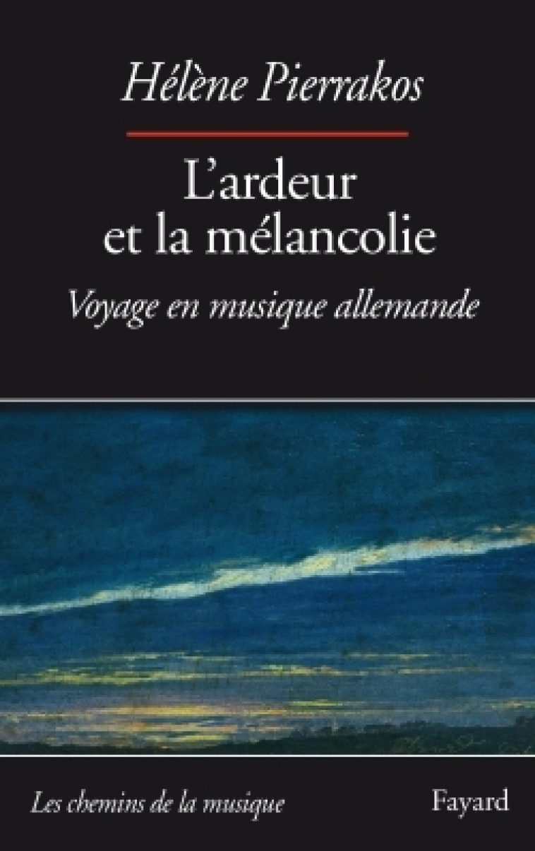 L'ardeur et la mélancolie - Hélène Pierrakos - FAYARD