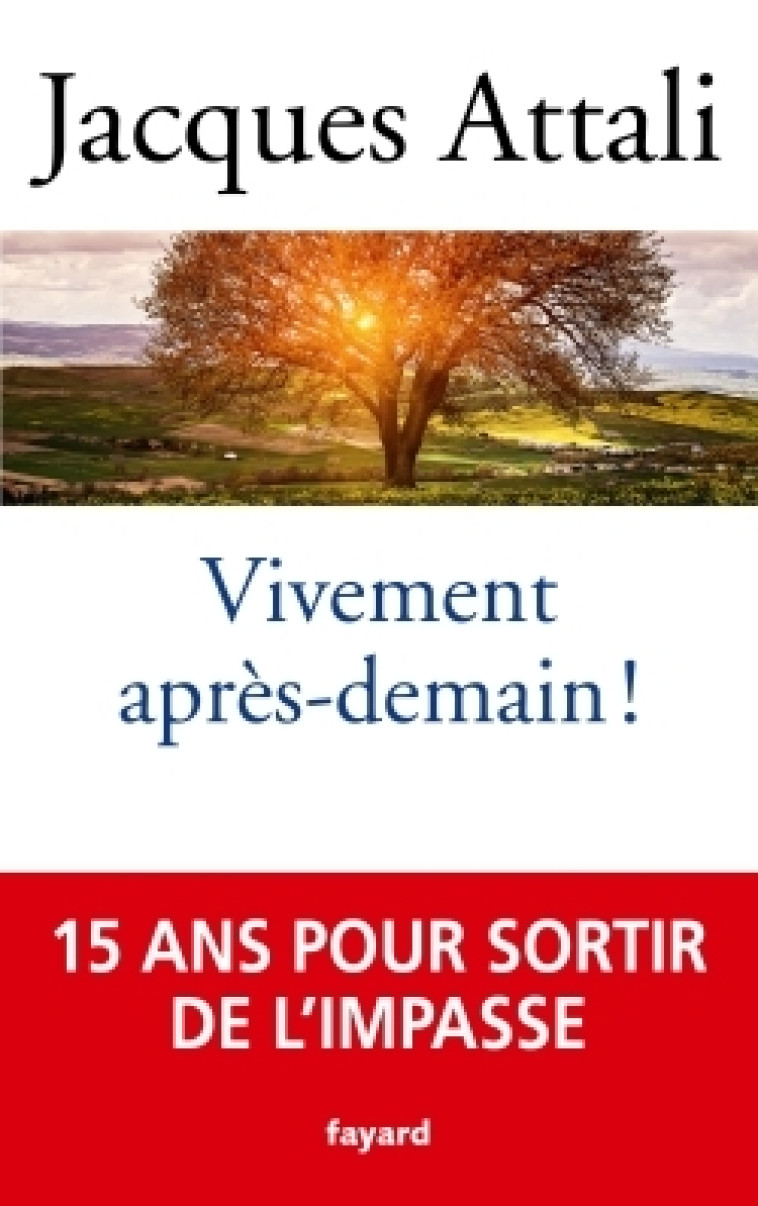 Vivement après-demain - Jacques Attali - FAYARD