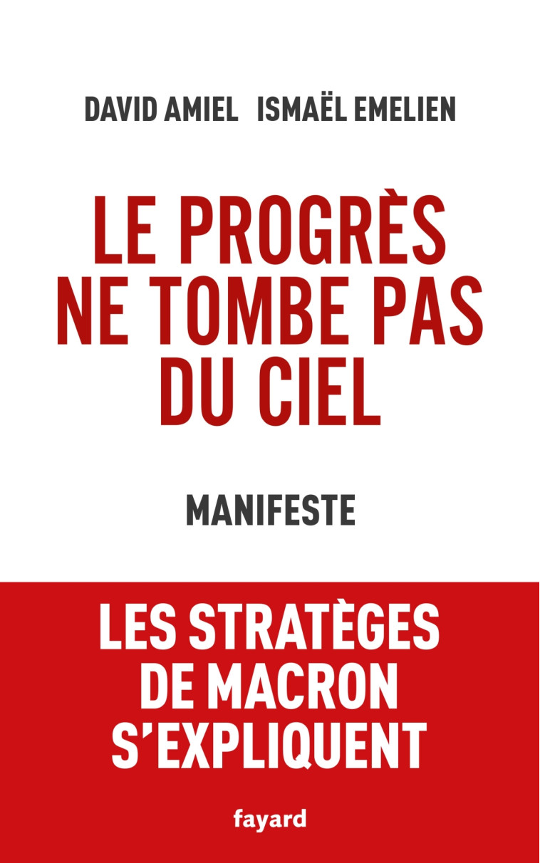 Le progrès ne tombe pas du ciel - Ismaël Emelien - FAYARD