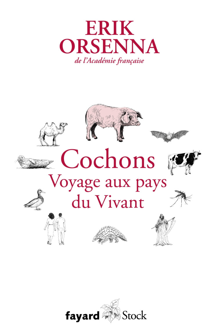 Cochons. Voyage aux pays du Vivant - Erik Orsenna - FAYARD