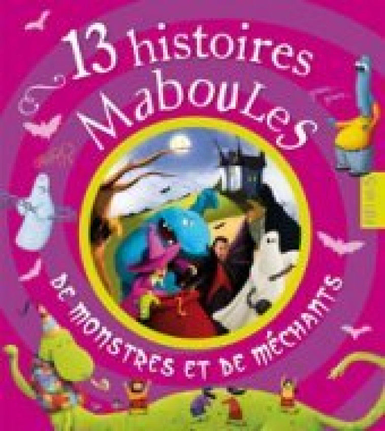 13 HISTOIRES MABOULES DE MONSTRES ET DE MECHANTS -  Collectif - FLEURUS