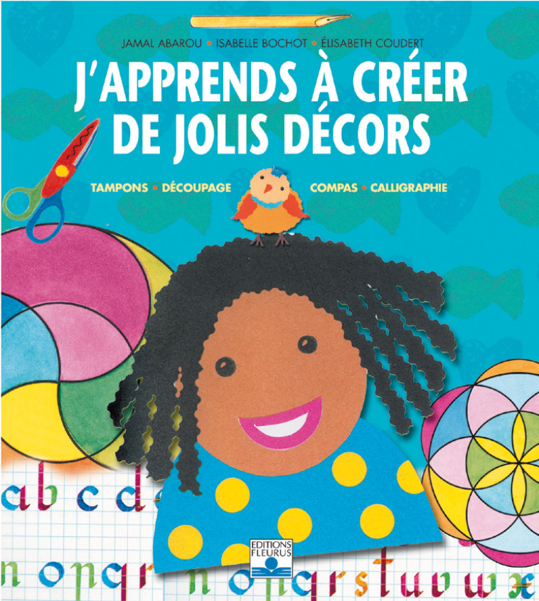 DESSINER DE JOLIS DECORS - Isabelle Bochot - FLEURUS