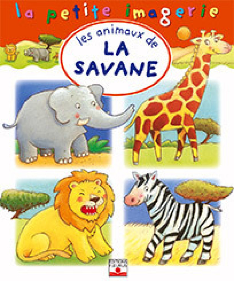 ANIMAUX DE LA SAVANE (LES) - Emilie Beaumont - FLEURUS