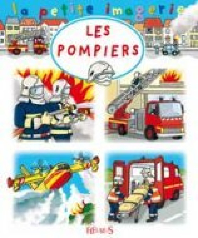 Les pompiers - Emilie Beaumont - FLEURUS