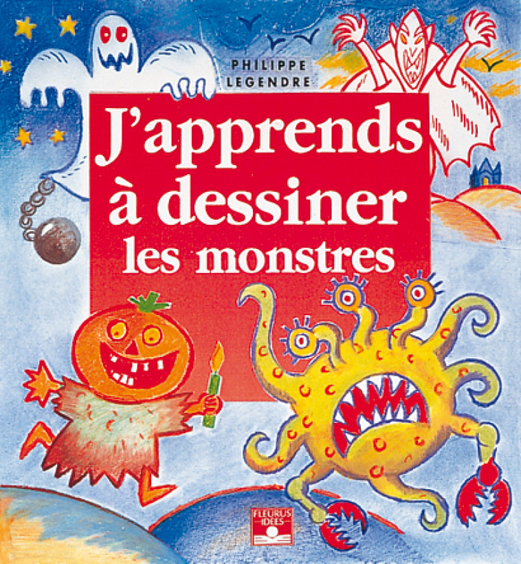 LES MONSTRES - Philippe Legendre - FLEURUS