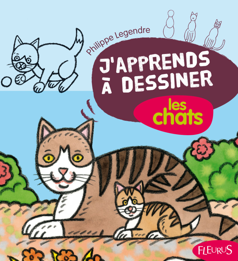 DESSINER LES CHATS - Philippe Legendre - FLEURUS