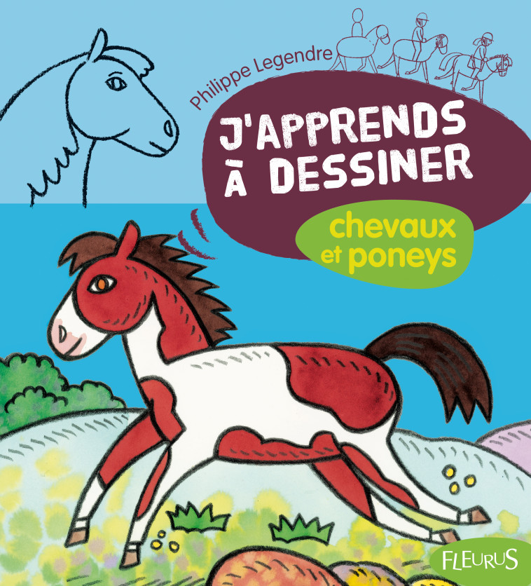 DESSINER LES CHEVAUX ET LES PONEYS - Philippe Legendre - FLEURUS