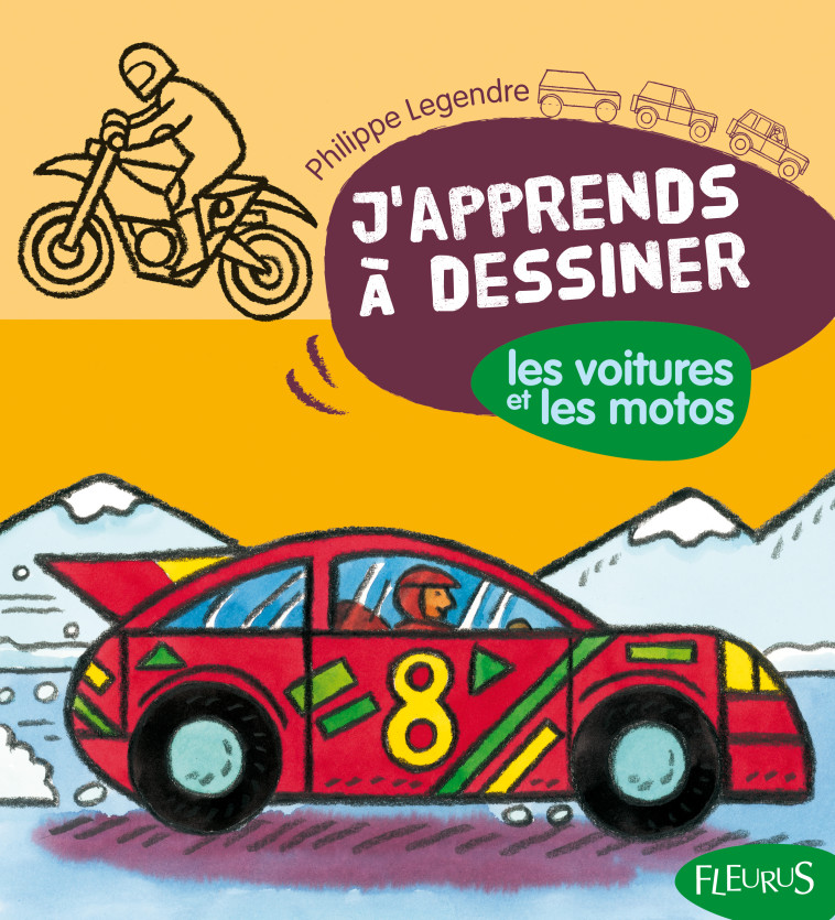 DESSINER LES VOITURES ET LES MOTOS - Philippe Legendre - FLEURUS