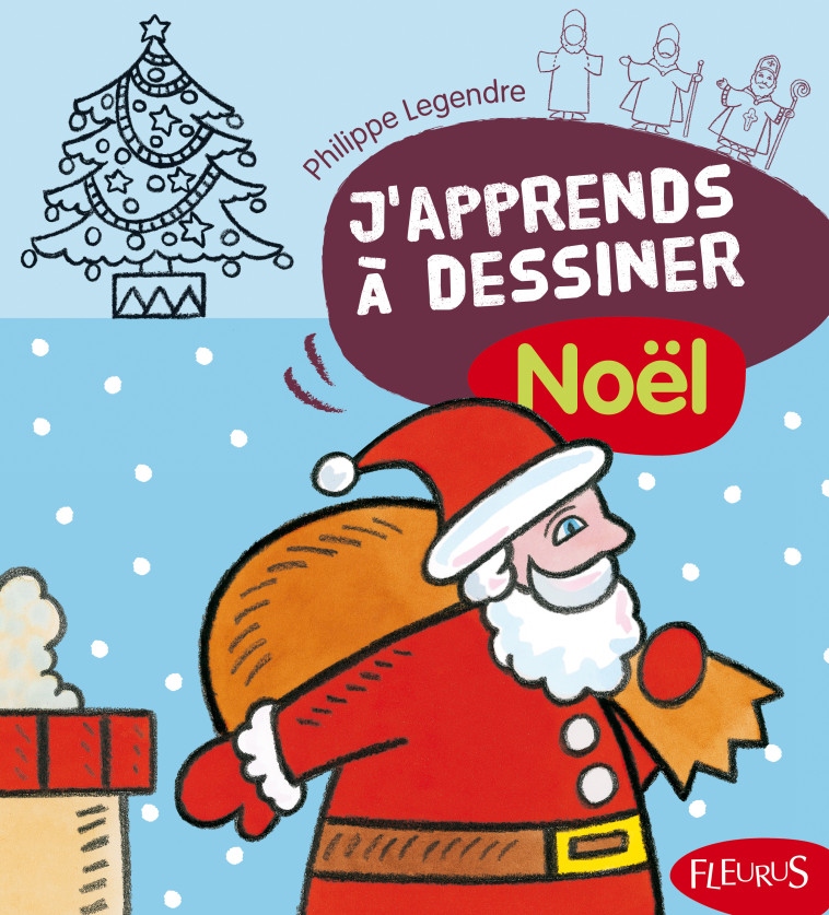 J'apprends à dessiner Noël - Philippe Legendre - FLEURUS