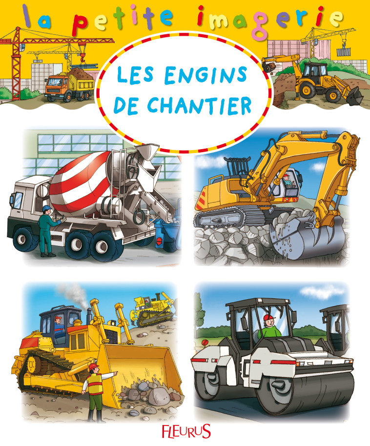 Les engins de chantier - Stéphanie Redoulès - FLEURUS