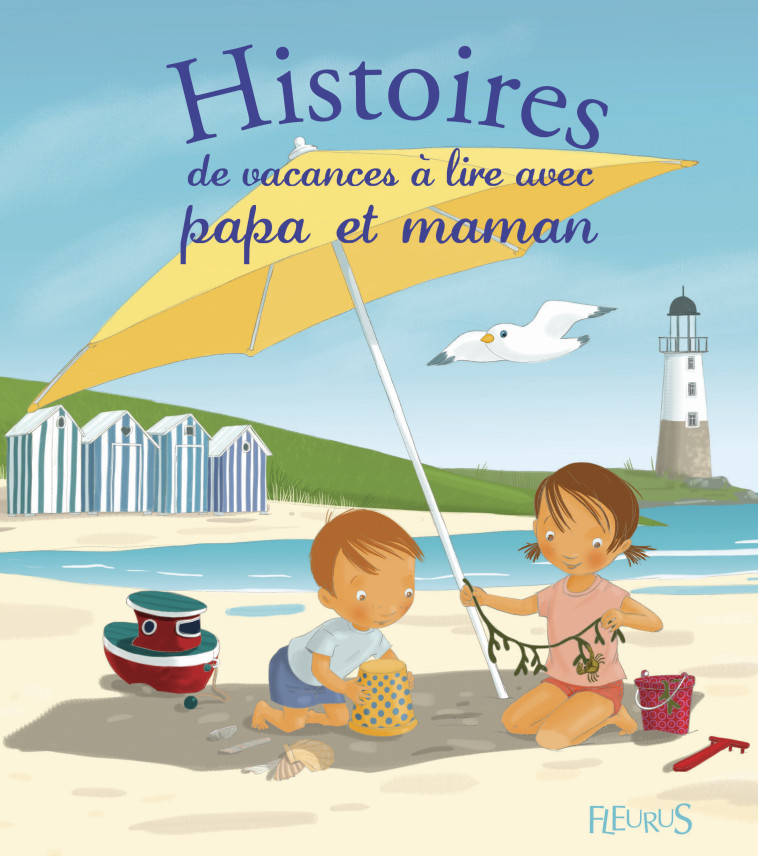 HISTOIRES DE VACANCES A LIRE AVEC PAPA ET MAMAN - Christelle Chatel - FLEURUS