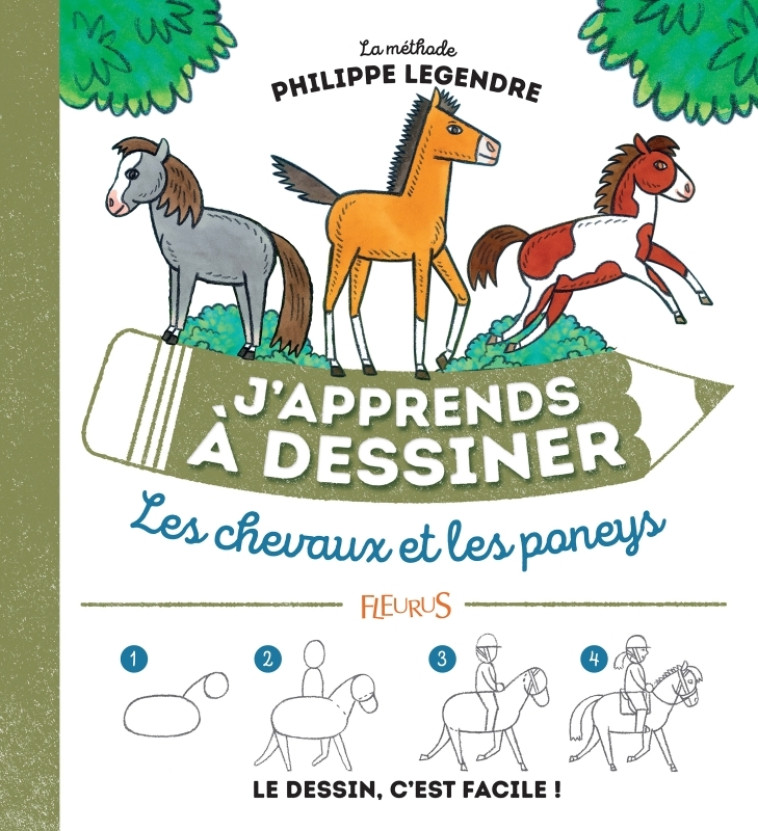 J'apprends à dessiner les chevaux et poneys - Philippe Legendre - FLEURUS