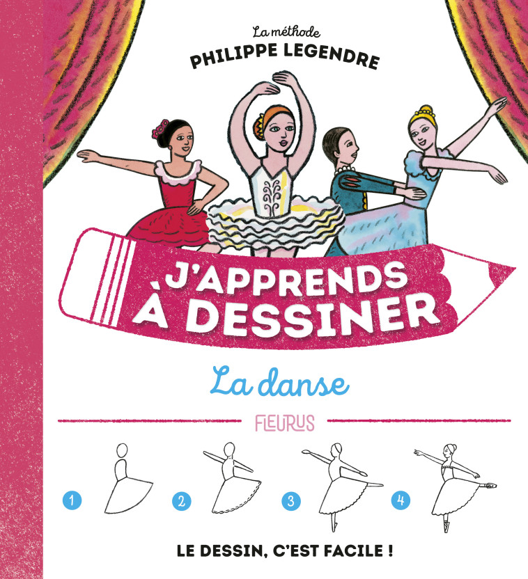 J'apprends à dessiner la danse - Philippe Legendre - FLEURUS