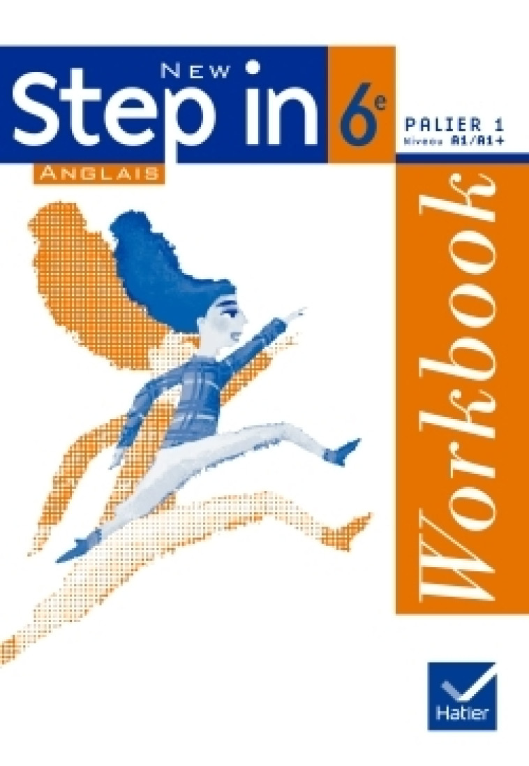 New Step In Anglais 6e - Workbook + My Passeport, éd. 2006 - Marie-Aude Ligozat - HATIER