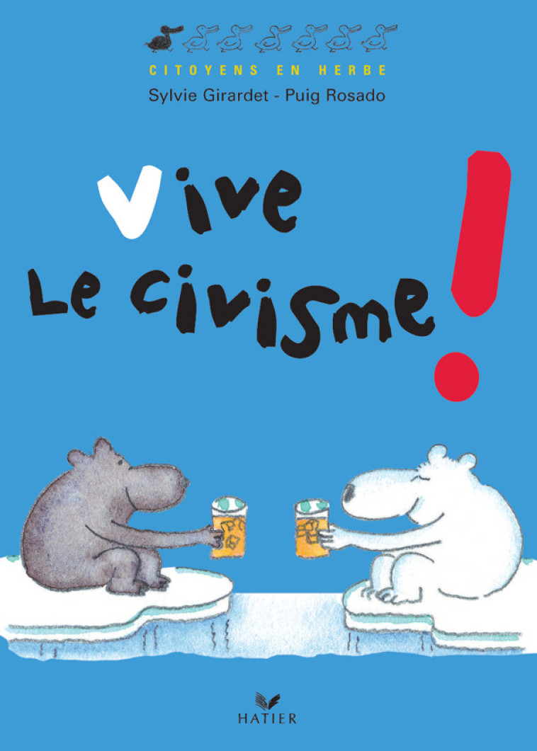 Vive le civisme ! - Sylvie Girardet - HATIER JEUNESSE