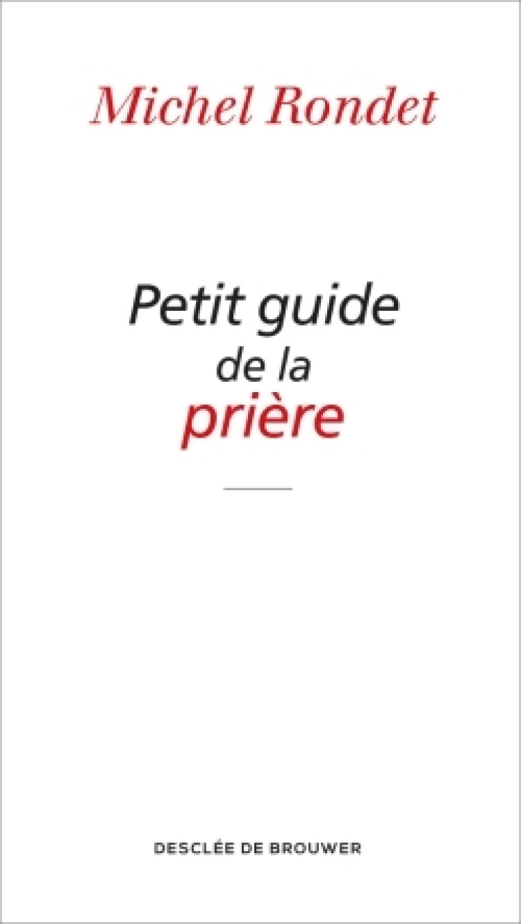 Petit guide de la prière - MICHEL RONDET - DDB