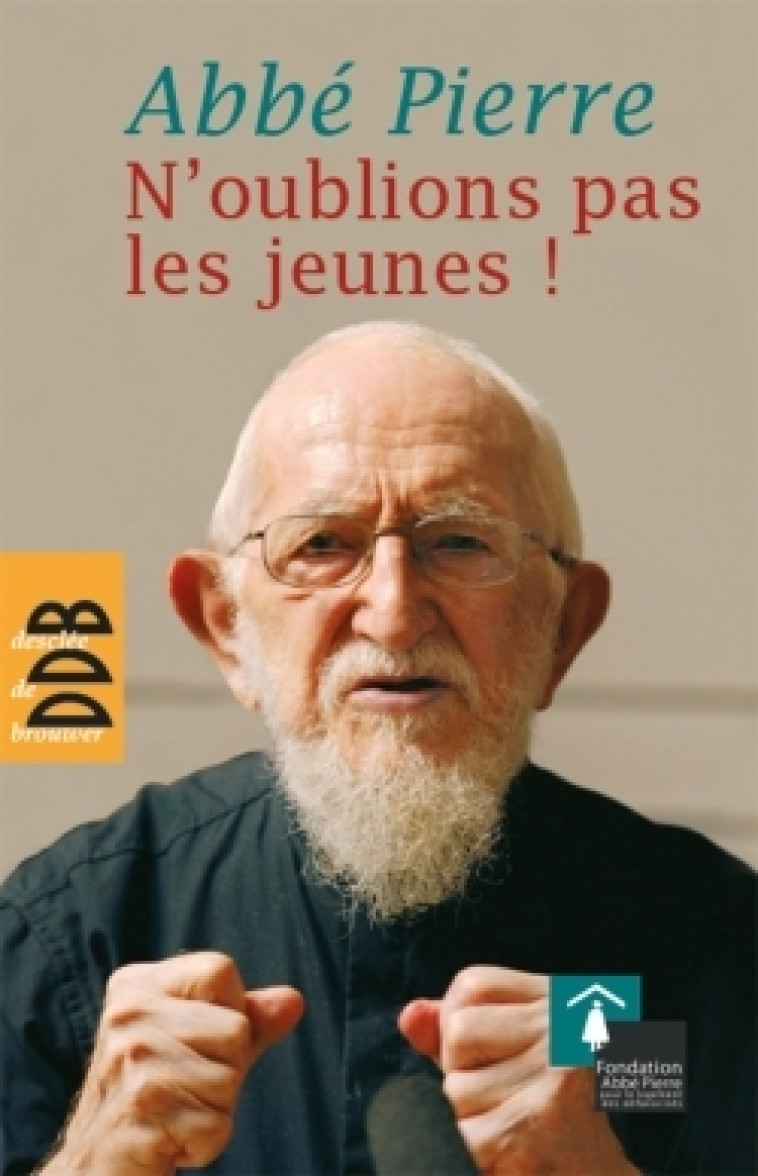 N'oublions pas les jeunes ! -  Abbé Pierre - DDB