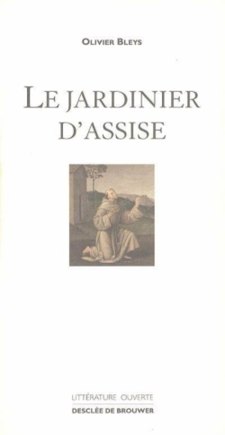 Le jardinier d'Assise - Olivier Bleys - DDB