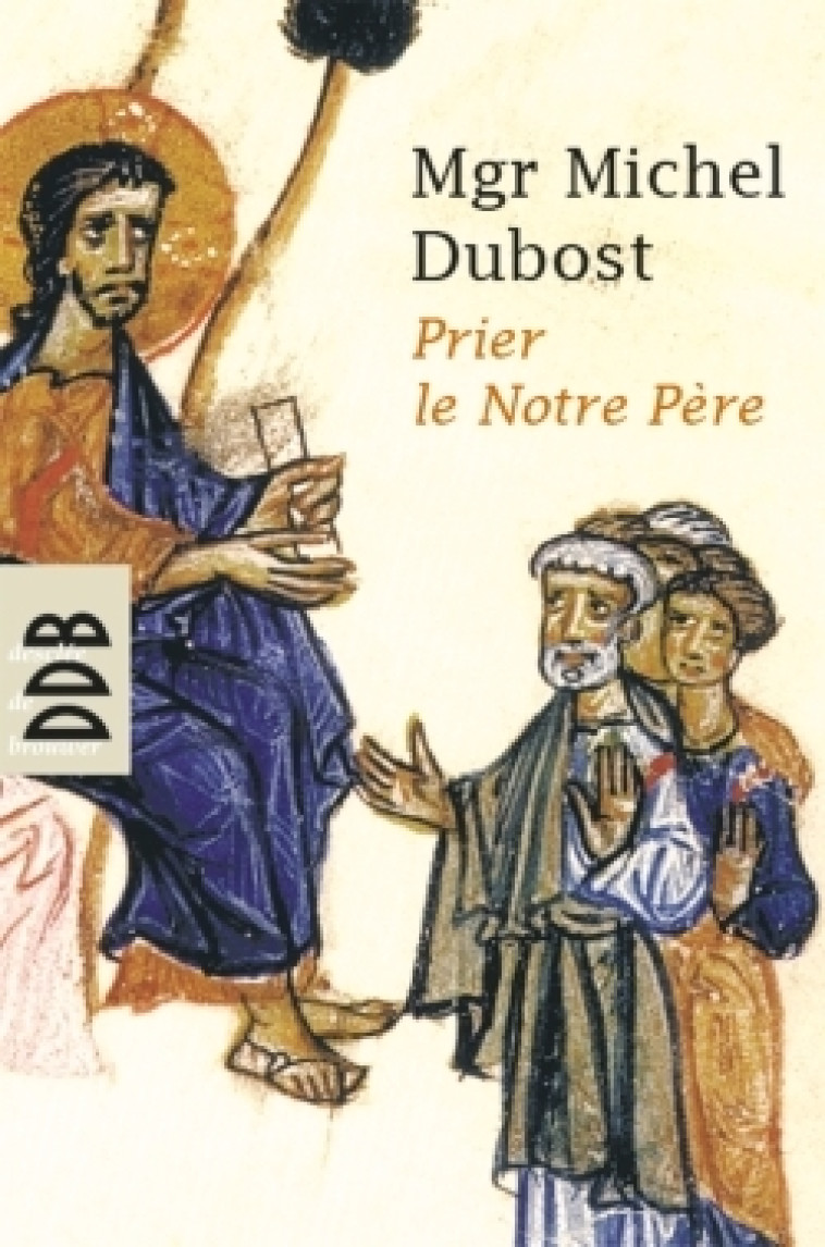 Prier le Notre Père - MICHEL DUBOST - DDB