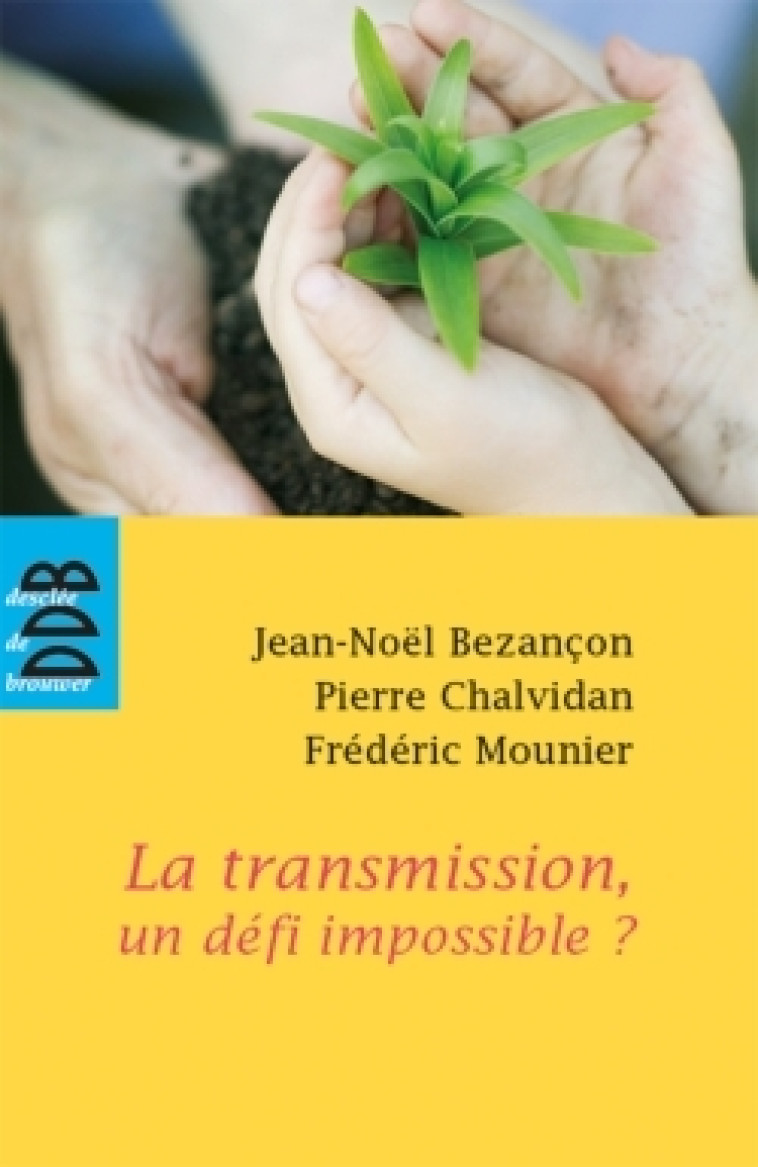 La transmission, un défi impossible ? - Pierre Chalvidan - DDB