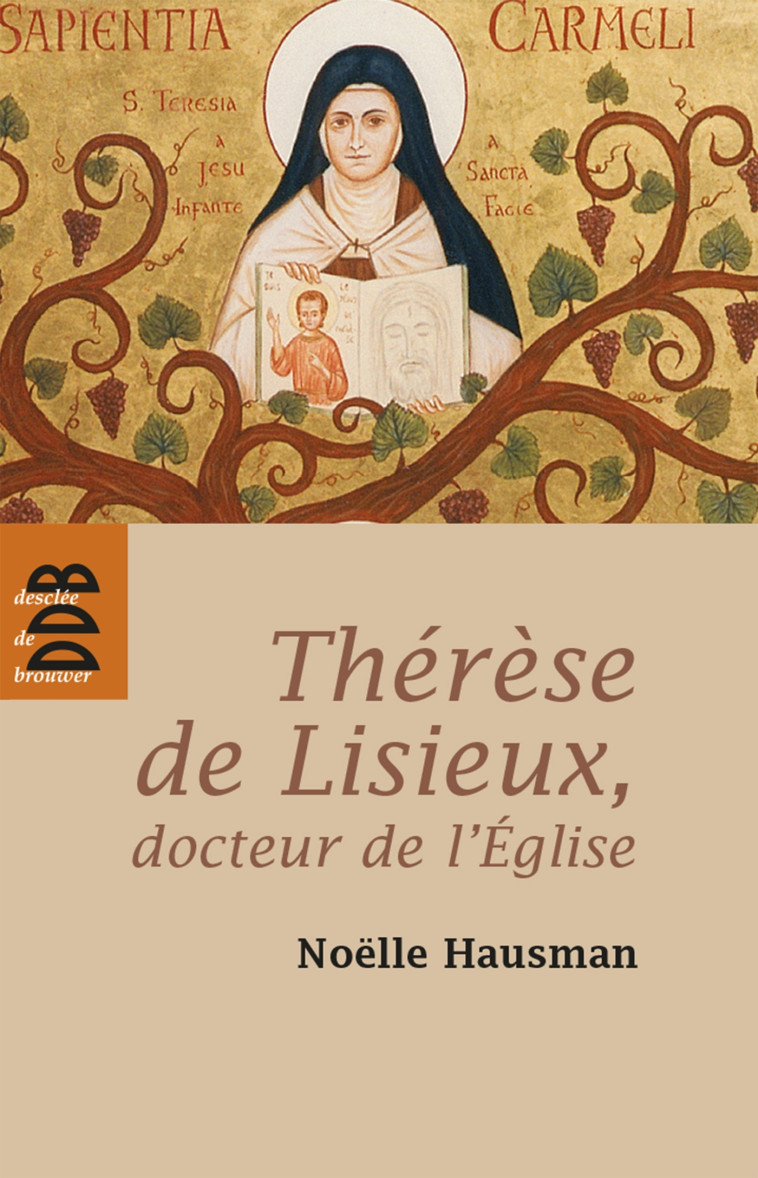 Thérèse de Lisieux, docteur de l'Eglise - Noëlle Hausman - DDB