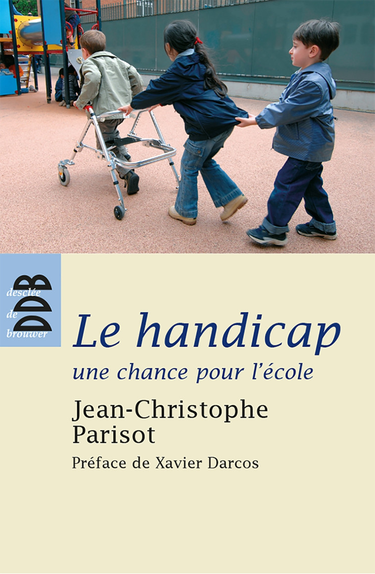 Le handicap, une chance pour l'école - Jean-Christophe Parisot - DDB