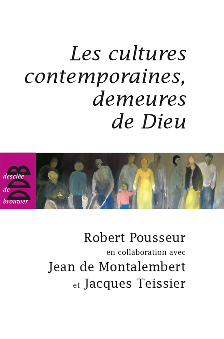 Les cultures contemporaines, demeures de Dieu - Jean Montalembert - DDB