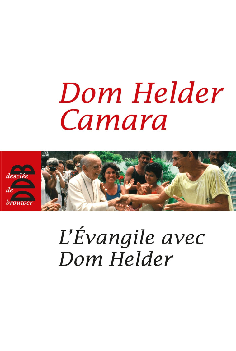 L'Evangile avec Dom Helder - Roger Bourgeon - DDB