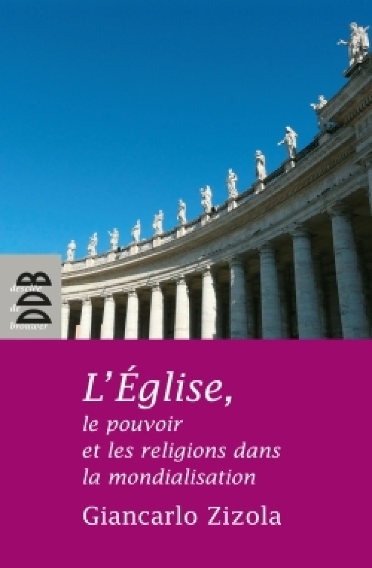 L'Eglise, le pouvoir et les religions dans la mondialisation - Giancarlo Zizola - DDB