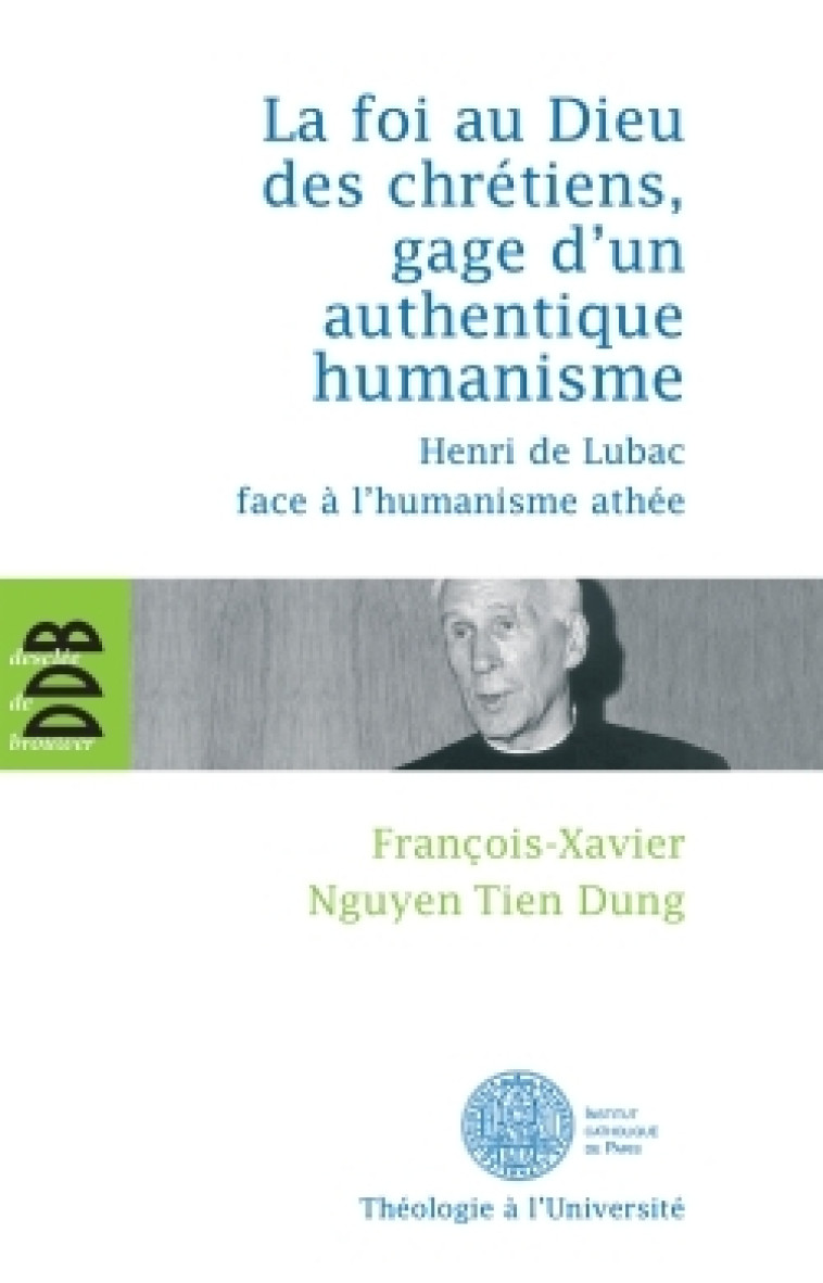 La foi au Dieu des chrétiens, gage d'un authentique humanisme - François-Xavier Nguyen Tien Dung - DDB