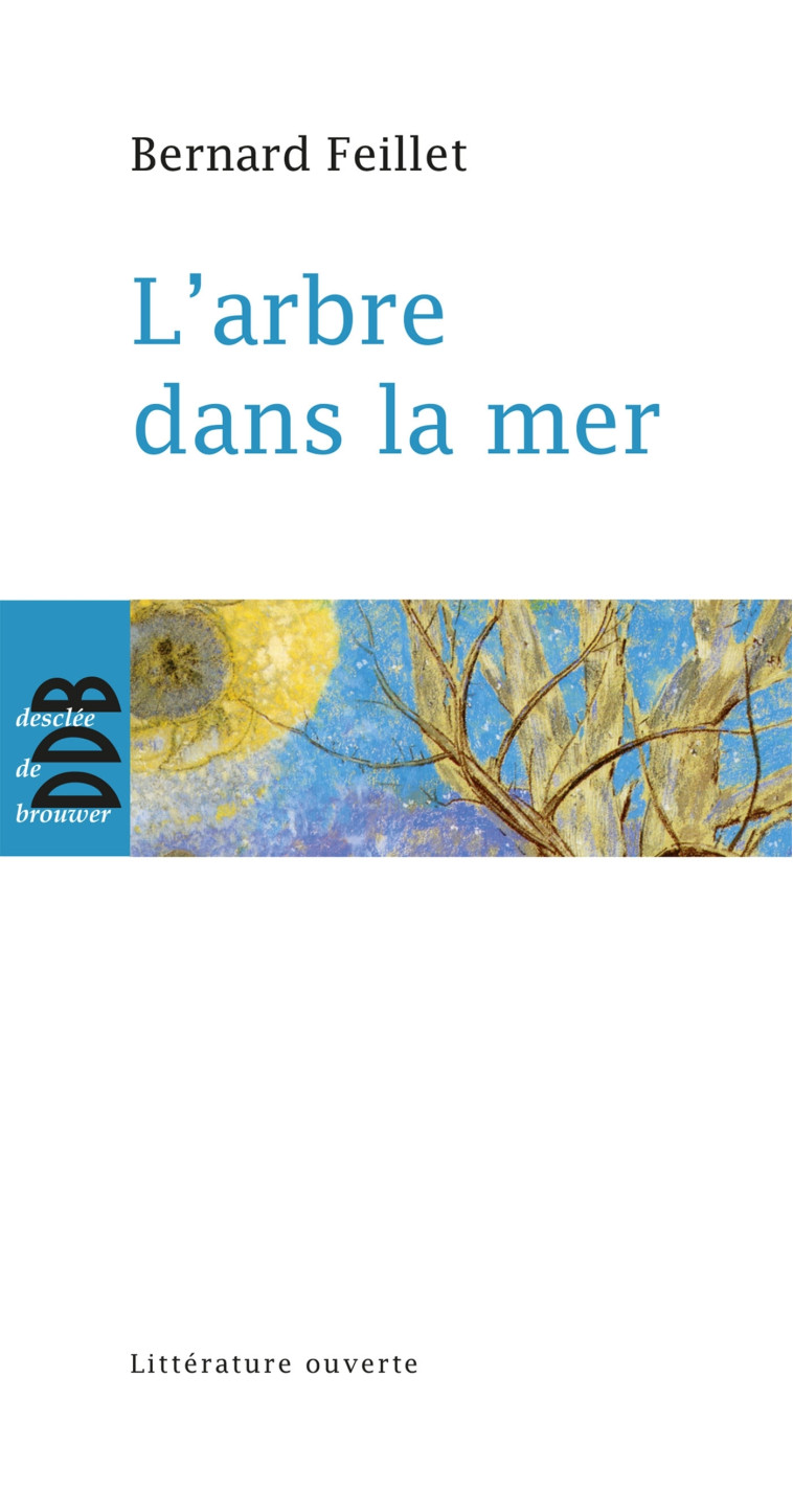 L'arbre dans la mer - Bernard Feillet - DDB