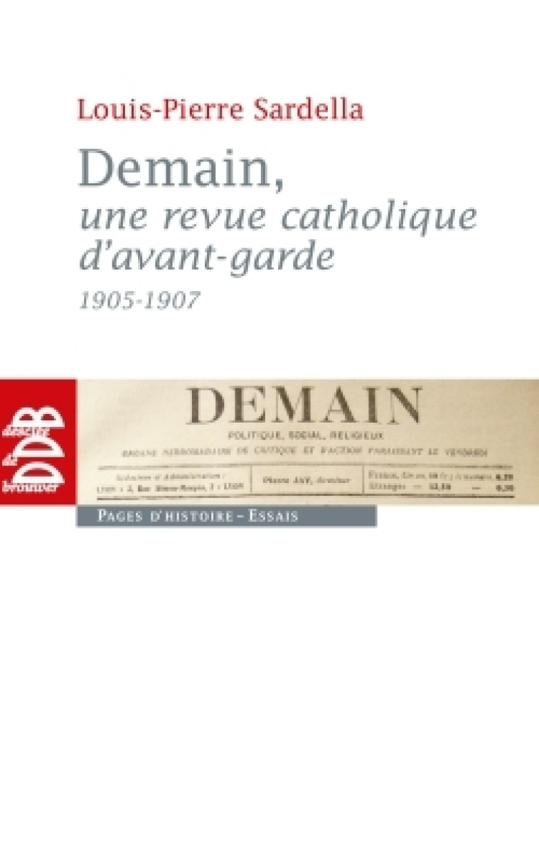 Demain, une revue catholique d'avant-garde (1905-1907) - Louis-Pierre Sardella - DDB