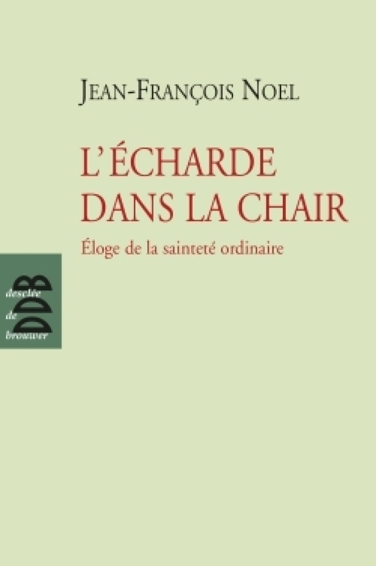 L'écharde dans la chair - Jean-François Noel - DDB