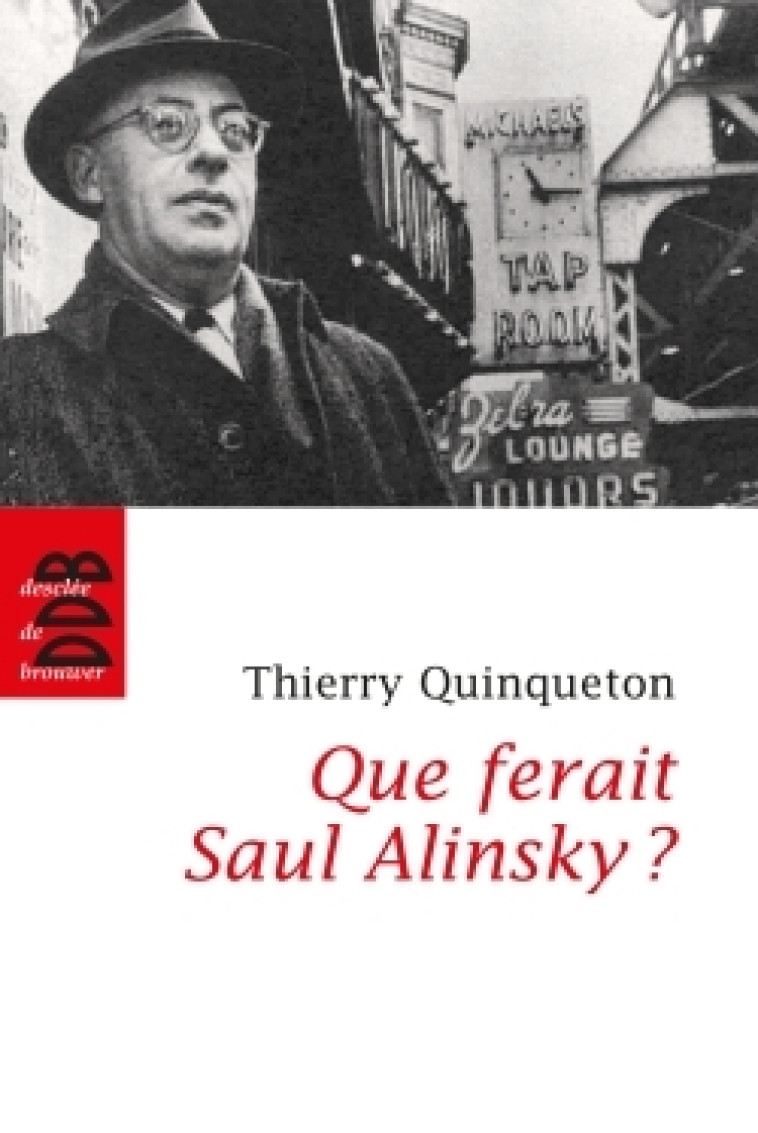 Que ferait Saul Alinsky ? - Thierry Quinqueton - DDB