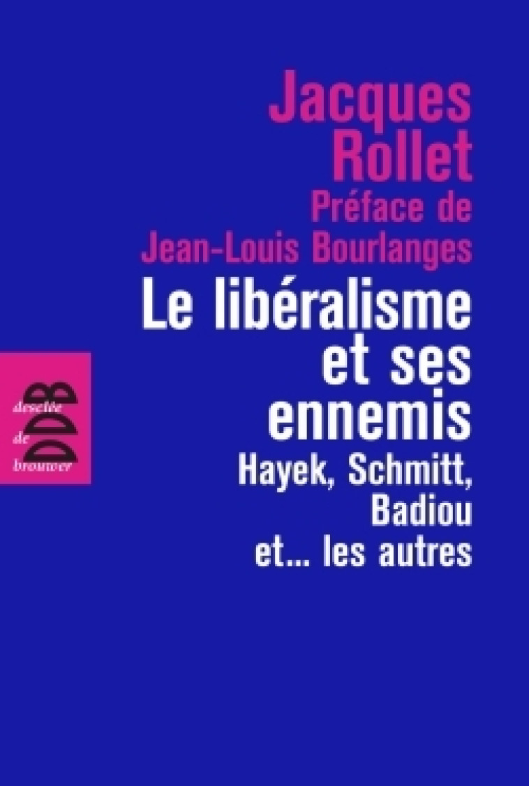 Le libéralisme et ses ennemis - Rollet Jacques - DDB