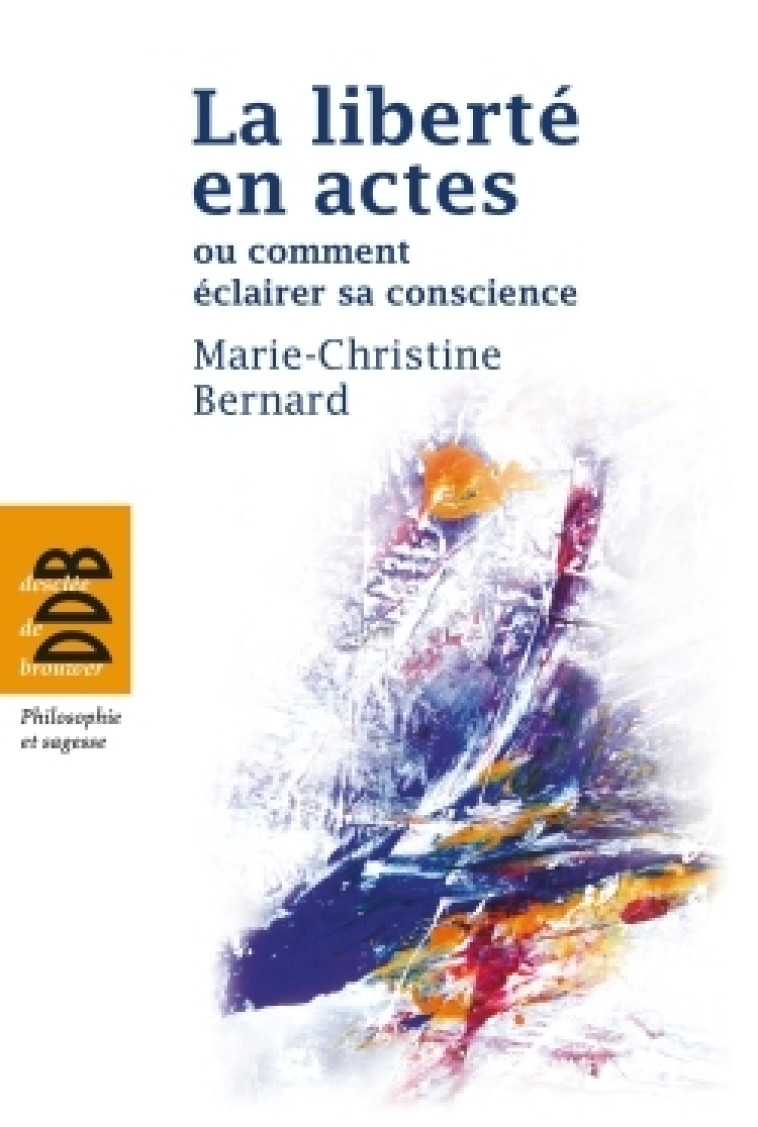 La liberté en actes - Marie-Christine Bernard - DDB