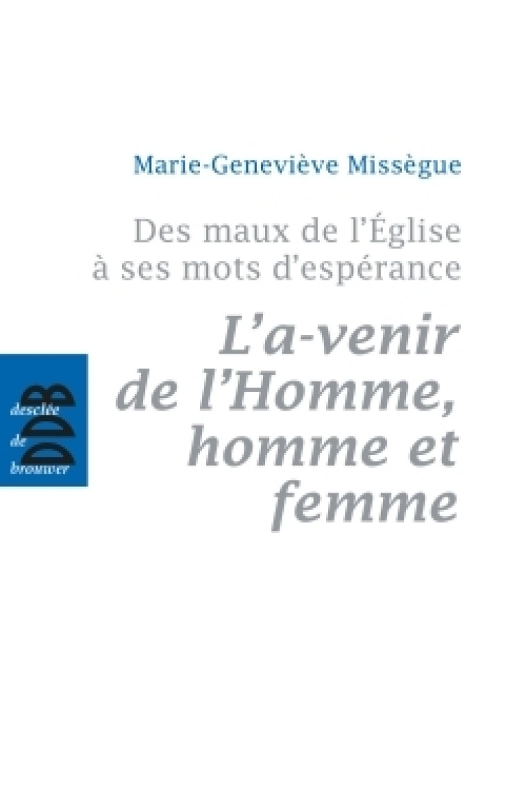 Des maux de l'Eglise à ses mots d'espérance, vol 2 - Marie-Geneviève Missègue - DDB