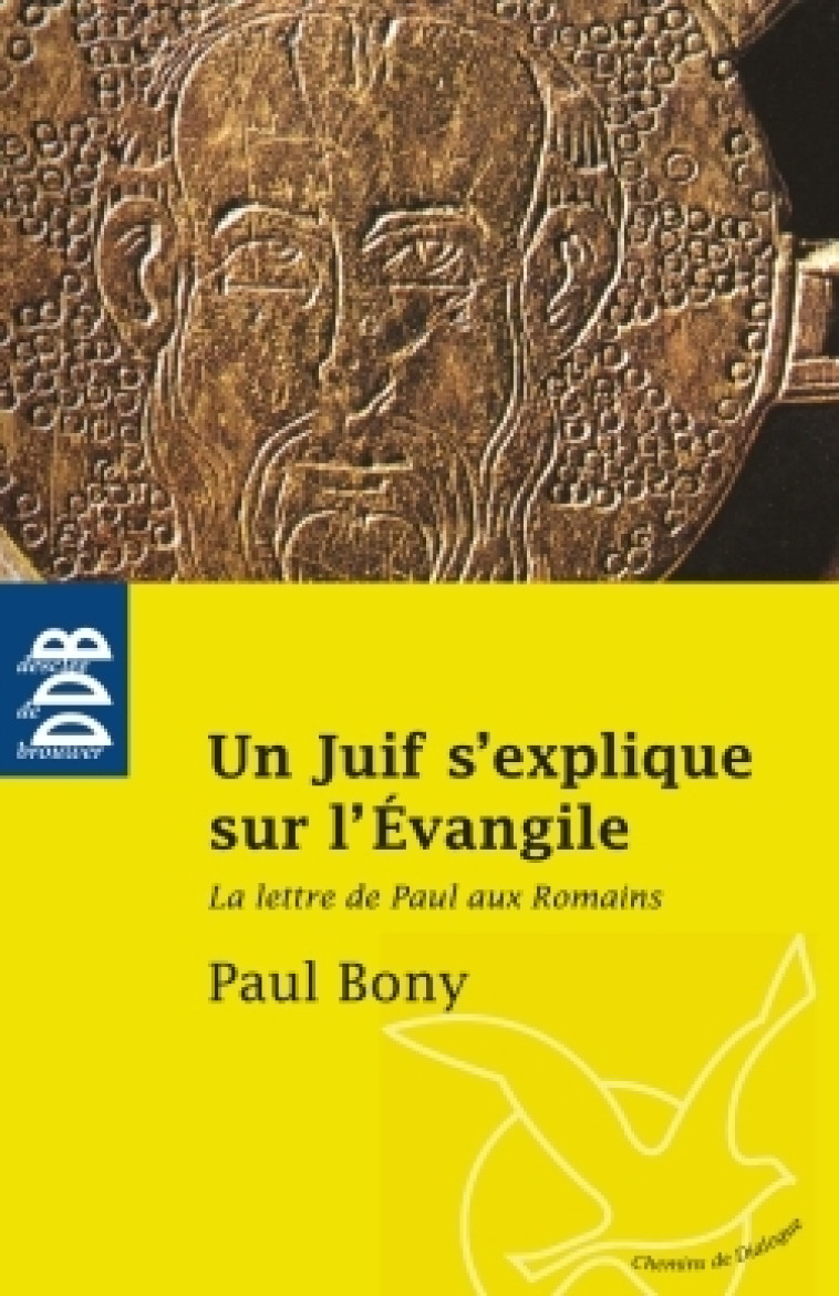 Un Juif s'explique sur l'Evangile - Paul Bony - DDB