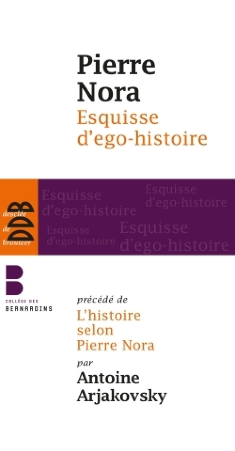 Esquisse d'ego-histoire - Pierre Nora - DDB