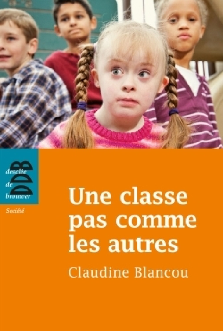 Une classe pas comme les autres - Claudine Blancou - DDB