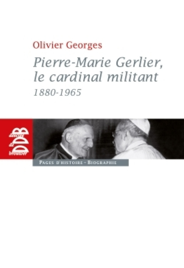 Pierre-Marie Gerlier, le cardinal militant - Olivier Georges - DDB