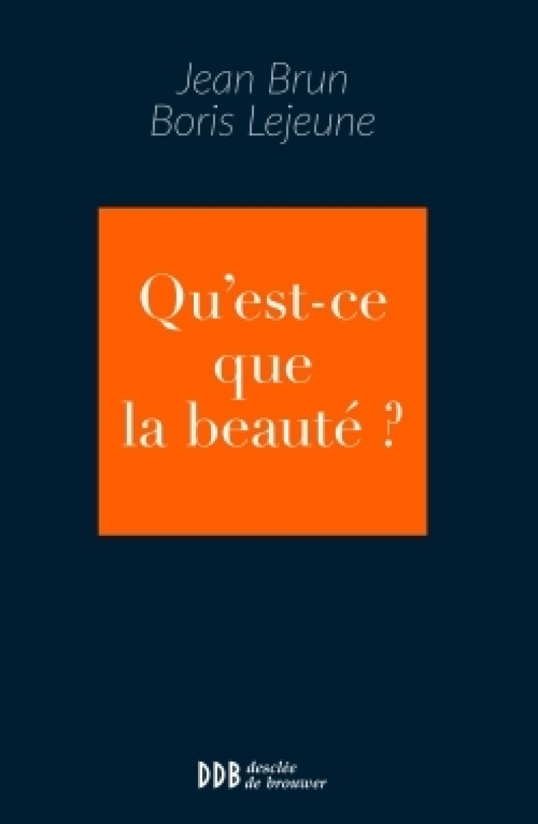 Qu'est-ce que la beauté ? - Jean Brun - DDB